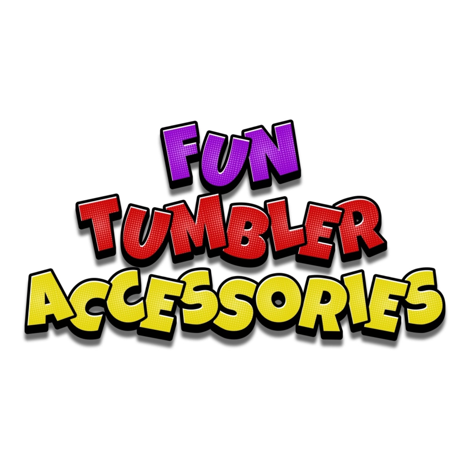 FUN TUMBLER ACCESSORIES