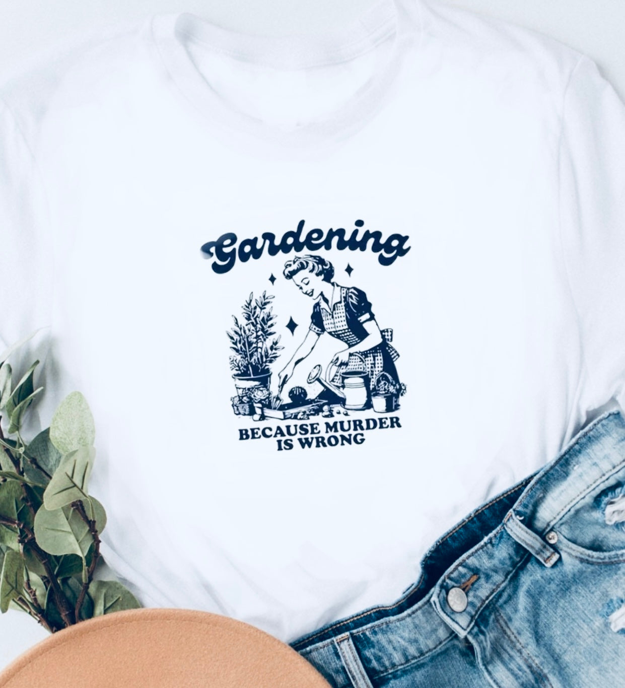 Gardening Because Murder is Wrong Tee - Unisex