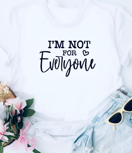 I’m Not For Everyone Tee - Unisex