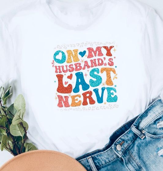 Husband’s Last Nerve Tee - Unisex